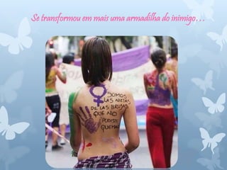 Se transformou em mais uma armadilha do inimigo…
 