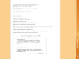 Os textos que compõem o presente curso podem ser reproduzidos em partes ou
na sua totalidade para fins educacionais sem autorização dos editores.
Ministério da Educação / Secretaria de Educação a Distância

Telefone/fax: (0XX61)2104 8975        E-mail: proinfointegrado@mec.gov.br
Na Internet: www.mec.gov.br

INTRODUÇÃO À EDUCAÇÃO DIGITAL - GUIA DO CURSISTA



EquipE dE Elaboração

UNIVERSIDADE FEDERAL DE SANTA CATARINA
Laboratório de Novas Tecnologias - Lantec/CED/UFSC
Coordenação de Projeto - Roseli Zen Cerny
Adaptação do Projeto Gráfico - Natália de Gouvêa Silva e Thiago Felipe Victorino
Design Instrucional - Cláudia Kautzmann e José Paulo Speck Pereira
Revisão Gramatical - Christiane Maria Nunes de Souza, Gustavo Andrade Nunes Freire e Tony Roberson de Mello Rodrigues
Diagramação - Natália de Gouvêa Silva e Thiago Felipe Victorino
Ilustrações - Natália de Gouvêa Silva e Thiago Felipe Victorino
Criação de Ícones - Mônica Renneberg, Natália de Gouvêa Silva, Rafael Albuquerque e Thiago Felipe Victorino
Pareceristas - Alberto Tornaghi, Edla Maria Faust Ramos e Nilza Godoy Gomes



                         Dados Internacionais de Catalogação na Publicação (CIP)
                         Centro de Informação e Biblioteca em Educação (CIBEC)




                                                                                                                        Guia do Cursista
            Ramos, Edla Maria Faust
               Introdução à Educação Digital / Edla Maria Faust Ramos, Monica
            Carapeços Arriada, Leda Maria Rangearo Fiorentini. – 2. ed. – Brasília :
            Ministério da Educação, Secretaria de Educação à Distância, 2009.
             292 p. ; il.


              ISBN 978-85-296-0104-5

            1. Educação à distância. 2. Programa Nacional de Formação Continuada
            em Tecnologia Educacional. I. Arriada, Monica Carapeços. II. Fiorentini, Leda
            Maria Rangearo. III. Título.

                                                                              CDU 37.018.43


                                                                                                                            3
 