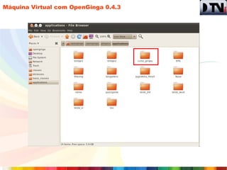 Máquina Virtual com OpenGinga 0.4.3
 