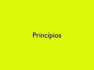 Princípios
 