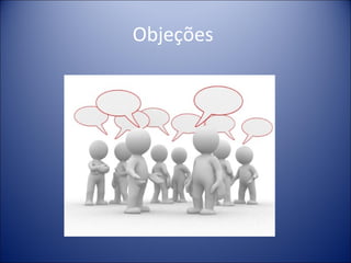 Objeções
 