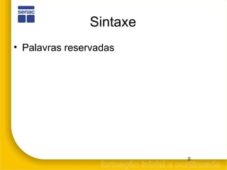 Sintaxe Palavras reservadas 