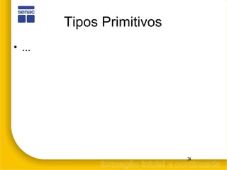 Tipos Primitivos ... 
