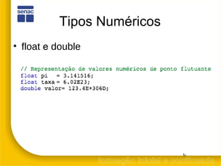 Tipos Numéricos float  e  double 