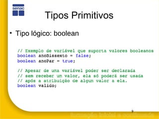 Tipos Primitivos Tipo lógico:  boolean 