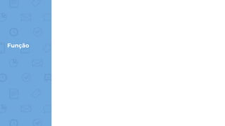 Função
 