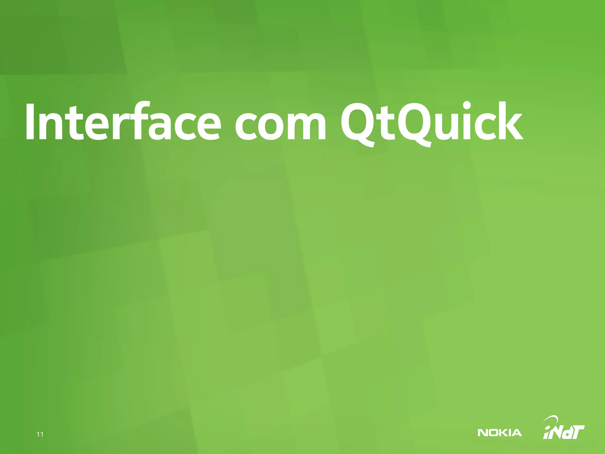 Interface com QtQuick




11
 