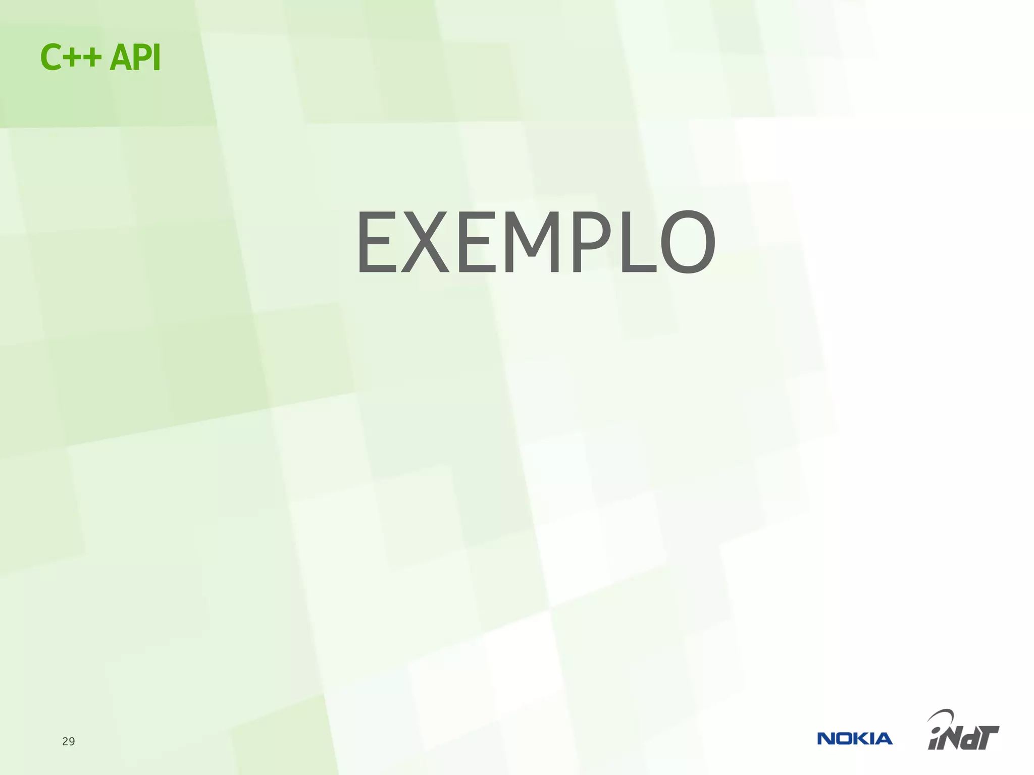 C++ API




          EXEMPLO




 29
 