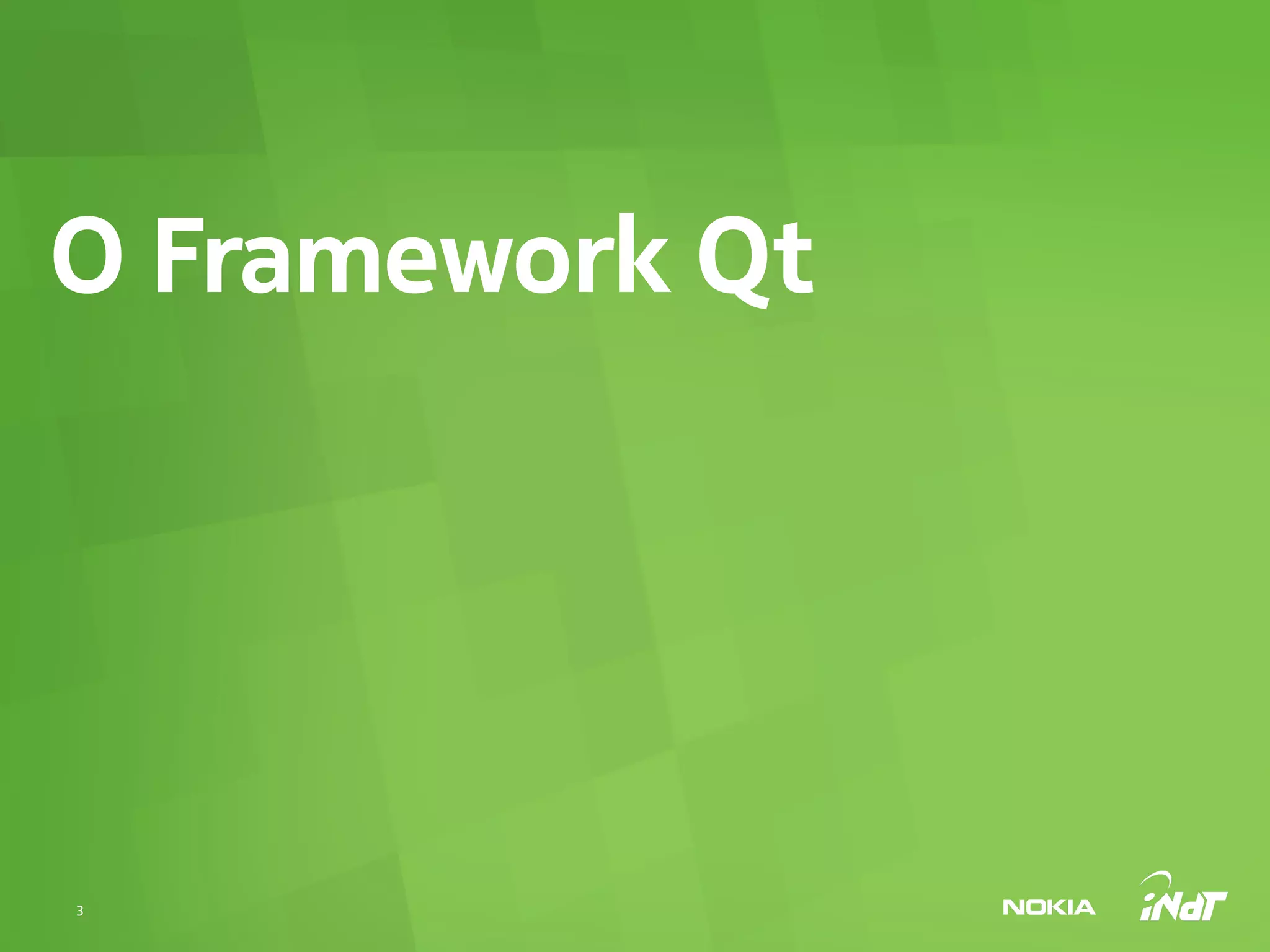 O Framework Qt




3
 