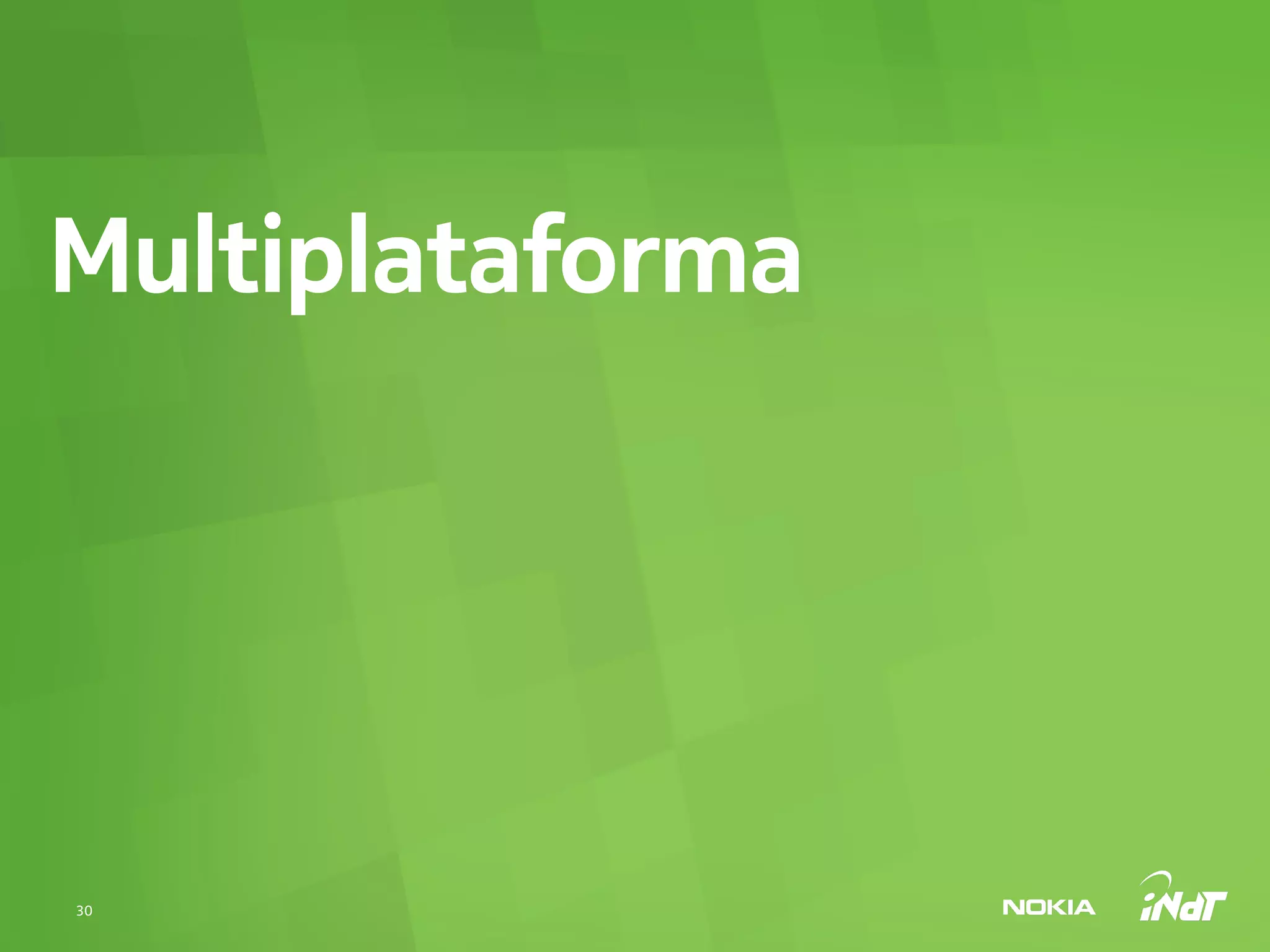 Multiplataforma




30
 