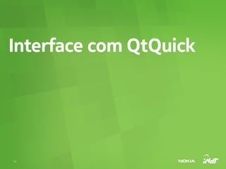 Interface com QtQuick




11
 
