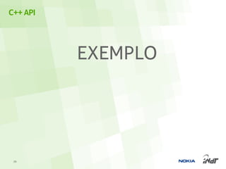 C++ API




          EXEMPLO




 29
 
