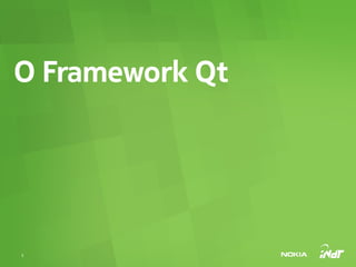 O Framework Qt




3
 