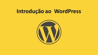 Introducao ao WordPress