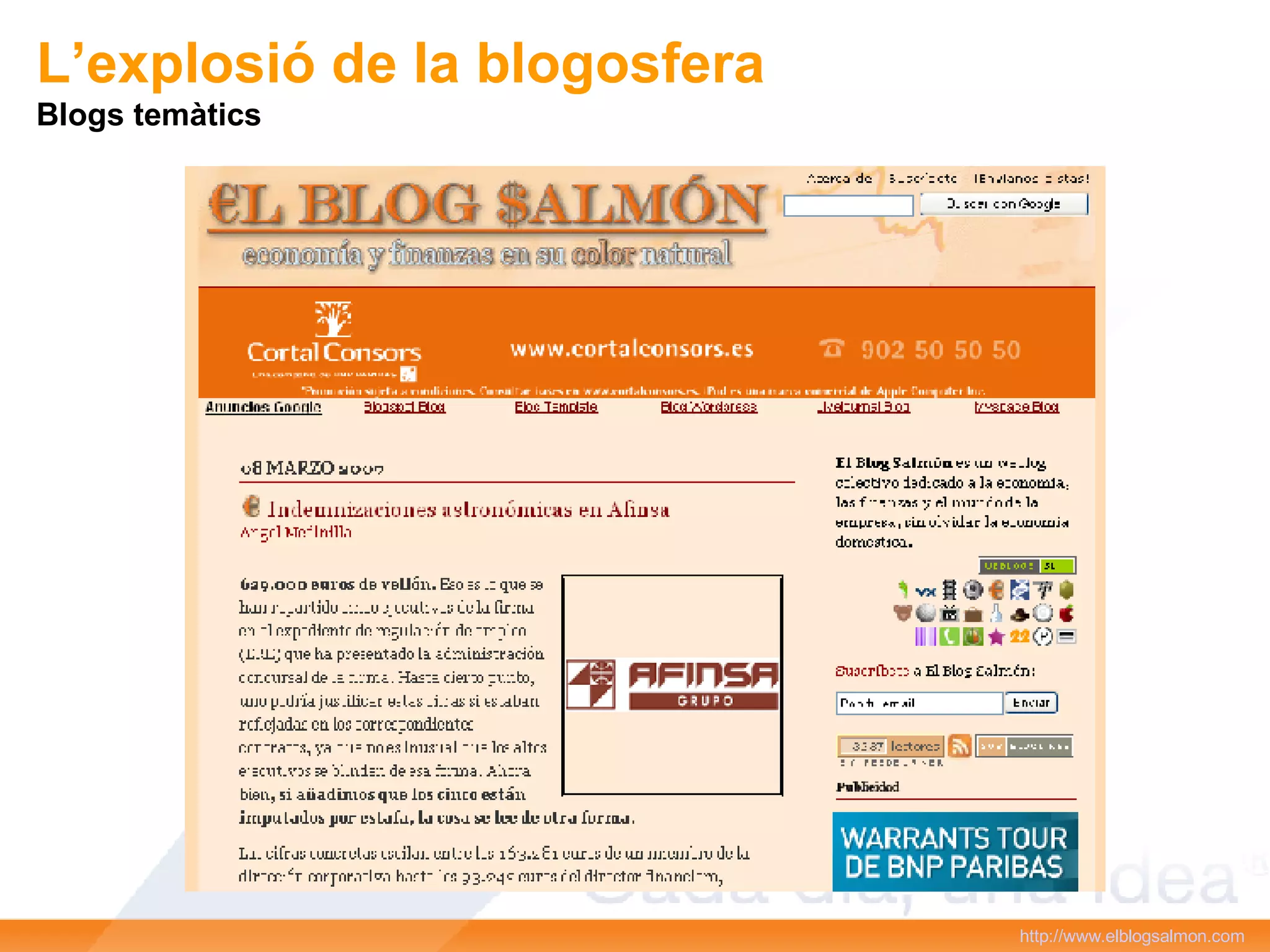 http :// www.elblogsalmon.com L’explosió de la blogosfera Blogs temàtics 