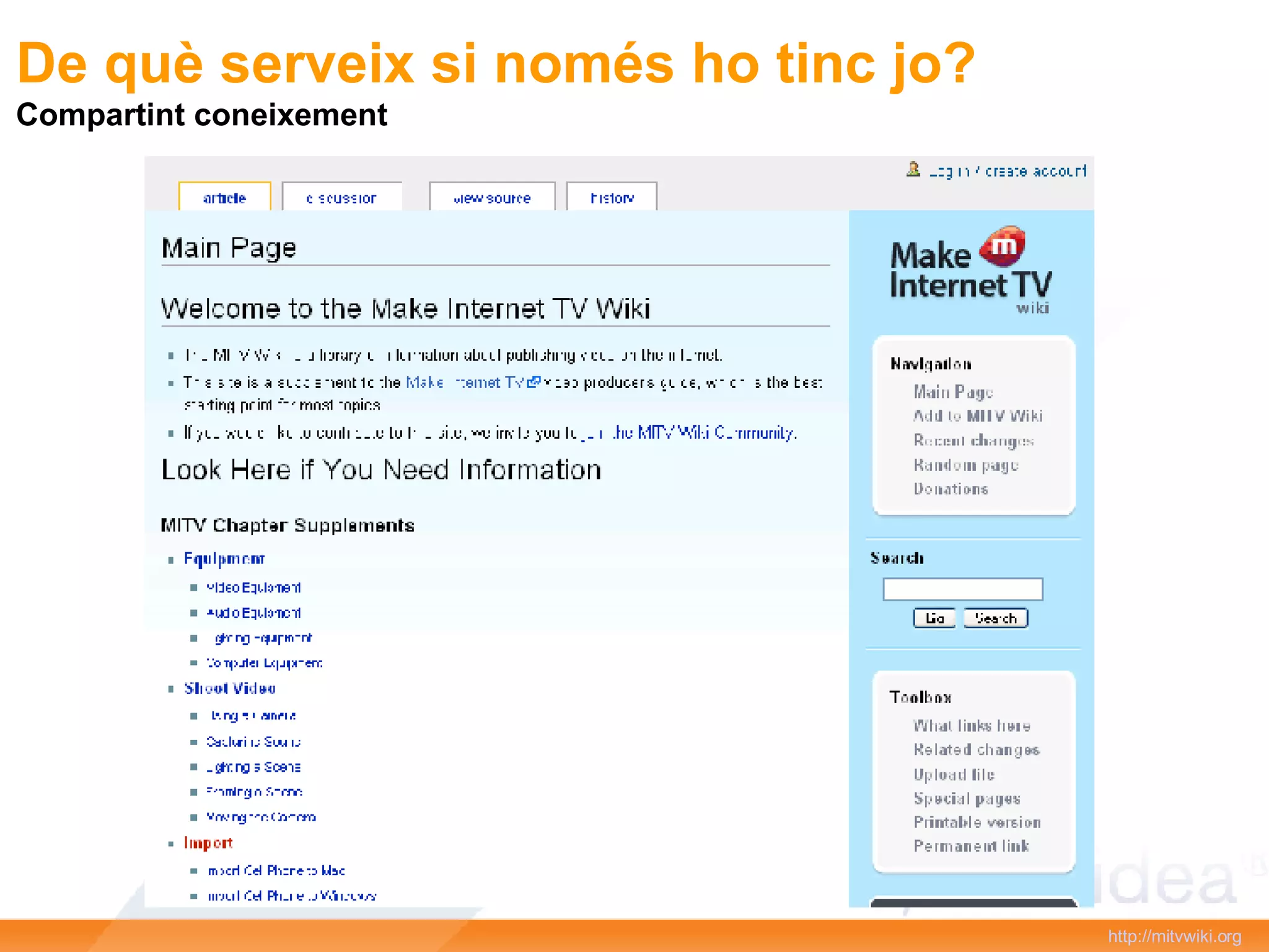 De què serveix si només ho tinc jo? Compartint coneixement http:// mitvwiki.org 
