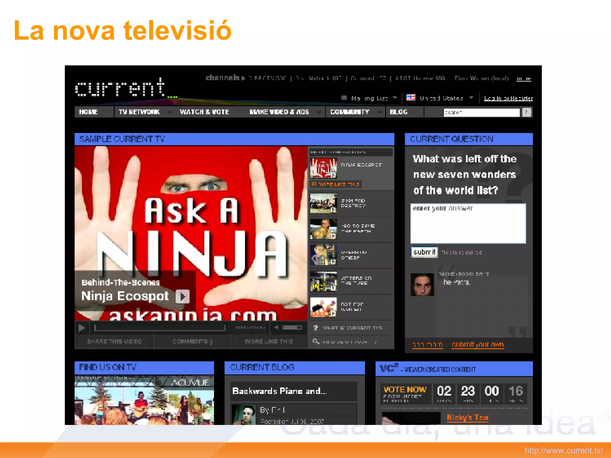 La nova televisió http://www.current.tv/   