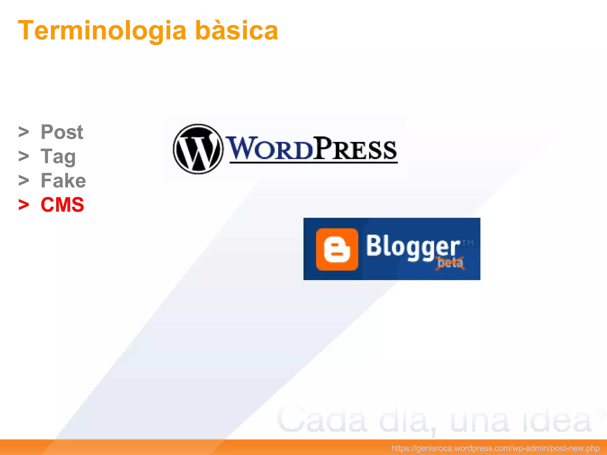 Terminologia bàsica https:// genisroca.wordpress.com / wp - admin /post- new.php >  Post >  Tag >  Fake >  CMS 