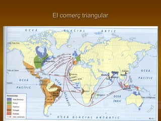 El comerç triangularEl comerç triangular
 