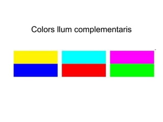 Colors llum complementaris

 