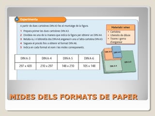 MIDES DELS FORMATS DE PAPERMIDES DELS FORMATS DE PAPER
 