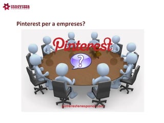Pinterest per a empreses?
 