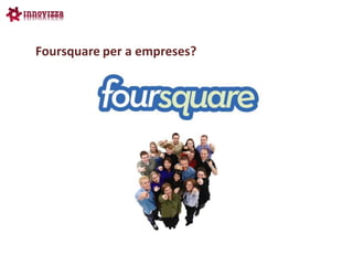 Foursquare per a empreses?
 