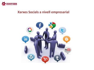 Xarxes Socials a nivell empresarial
 