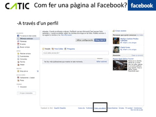 Com fer una pàgina al Facebook?

-A través d’un perfil
 