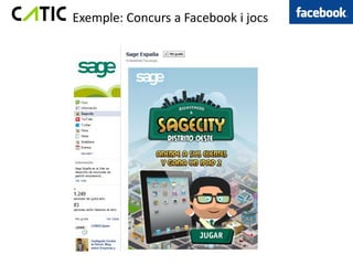 Exemple: Concurs a Facebook i jocs
 