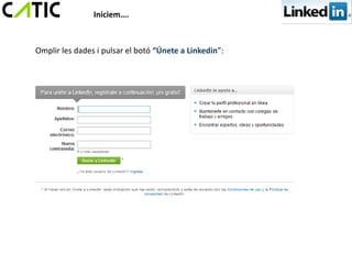 Iniciem….



Omplir les dades i pulsar el botó “Únete a Linkedin”:
 
