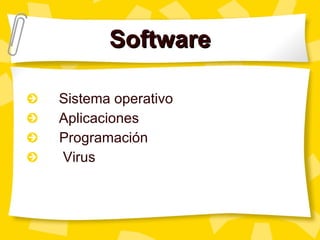 Software Sistema operativo Aplicaciones Programación Virus 