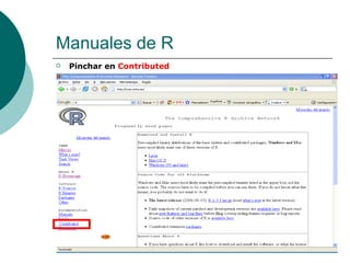 Manuales de R
   Pinchar en Contributed
 