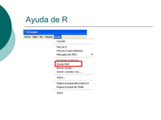 Ayuda de R
 