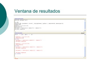 Ventana de resultados
 