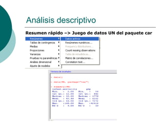 Análisis descriptivo
Resumen rápido –> Juego de datos UN del paquete car
 