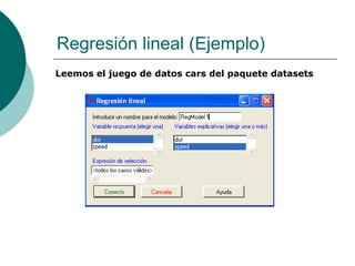 Regresión lineal (Ejemplo)
Leemos el juego de datos cars del paquete datasets
 