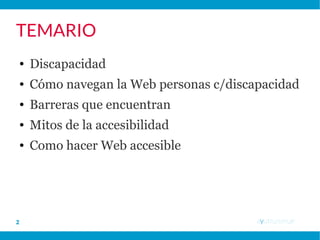 ayutn.com.ar2
TEMARIO
● Discapacidad
● Cómo navegan la Web personas c/discapacidad
● Barreras que encuentran
● Mitos de la accesibilidad
● Como hacer Web accesible
 