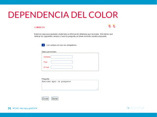 ayutn.com.ar32
DEPENDENCIA DEL COLOR
WCAG: http://goo.gl/dZOCK
 