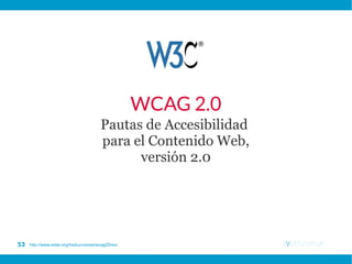 ayutn.com.ar54
WCAG 2.0
www.sidar.org/traducciones/wcag20/es/
Perceptible
1.1 Alternativas textuales
1.2 Medios tempo-dependientes
1.3 Adaptable
1.4 Distinguible
Operable
2.1 Accesible por teclado
2.2 Tiempo suficiente
2.3 Convulsiones
2.4 Navegable
Comprensible
3.1 Legible
3.2 Perceptible
3.3 Entrada de datos asistida
Robusto
4.1 Compatible
Pautas (12) Nivel A (25 criterios) Nivel AA (13) Nivel AAA (23)
Ley 26.653
 