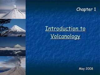 Introduction to Volcanology May 2008 Chapter 1 