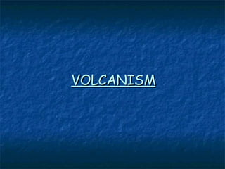 VOLCANISM 