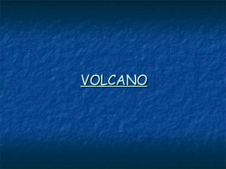 VOLCANO 