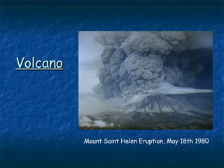 Volcano Mount Saint Helen Eruption, May 18th 1980 