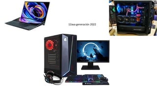12ava generación 2022
 