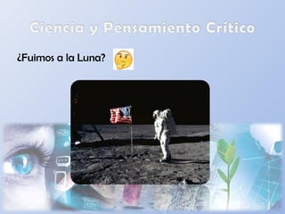 ¿Fuimos a la Luna?
 