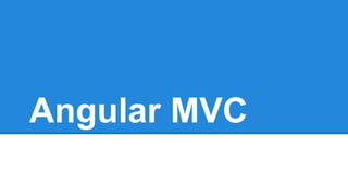 Angular MVC

 