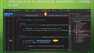 PERSONALIZAR EL MENSAJE DE BIENVENIDA Y CORRER
EL BOT
 