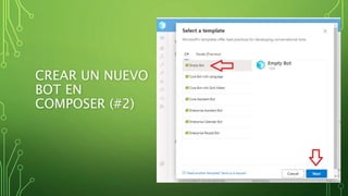 CREAR UN NUEVO
BOT EN
COMPOSER (#2)
 