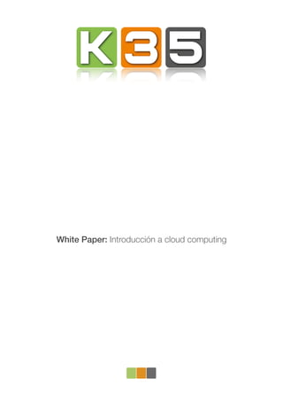 White Paper: Introducción a cloud computing
 